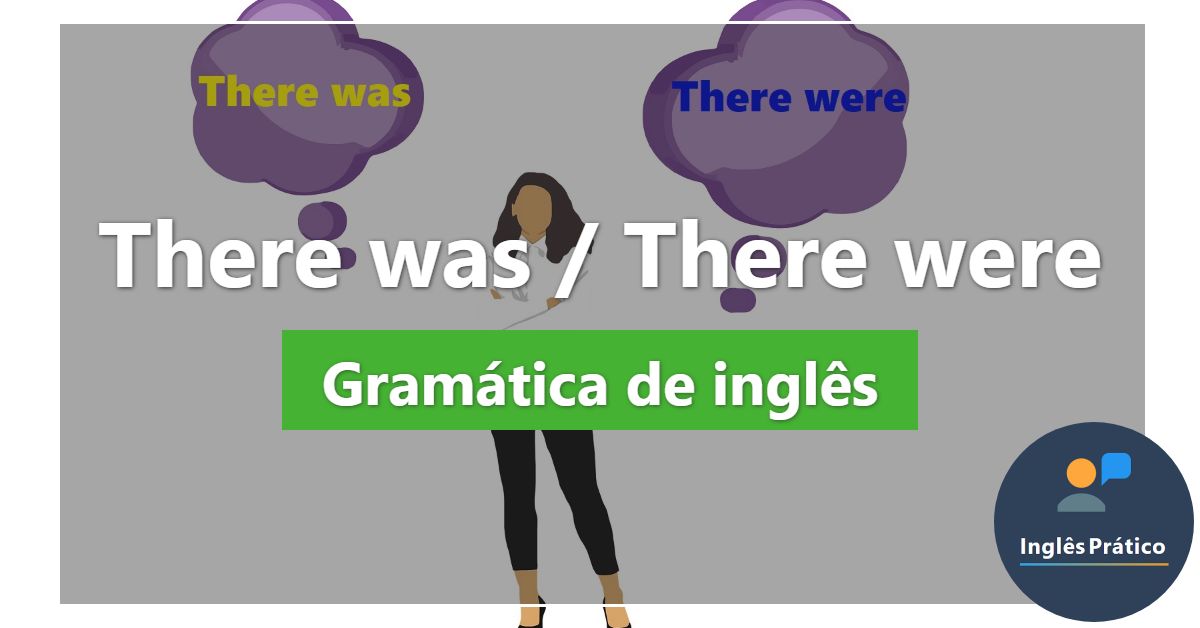 Usando o verbo haver em inglês - there was X there were - inFlux