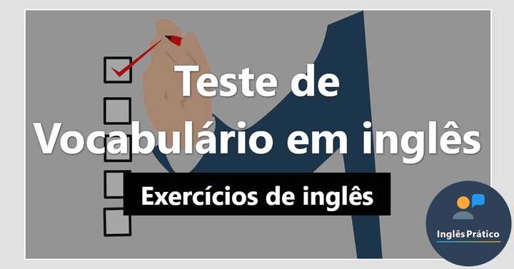 Teste de vocabulário em inglês - Inglês Prático