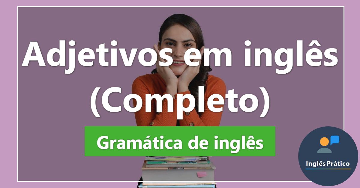 Adjetivos em inglês (adjectives) - Toda Matéria