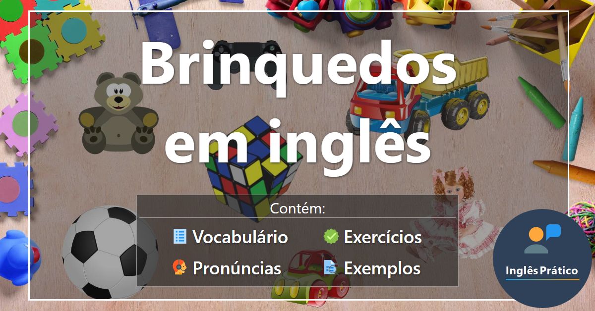 Brinquedos em inglês com atividades - Inglês Prático