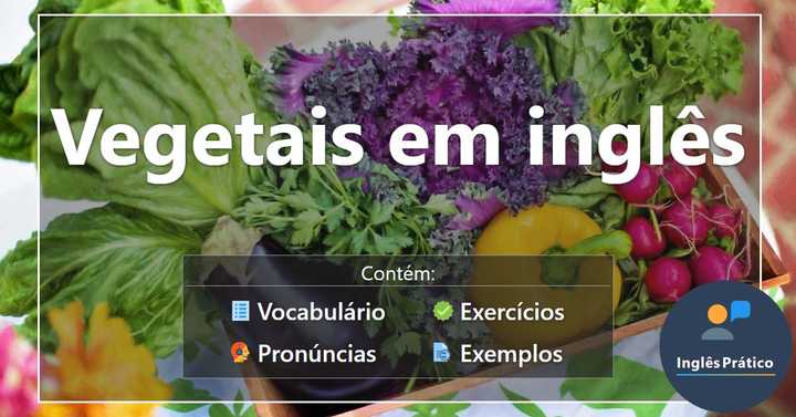 Vegetais em inglês com atividades - Inglês Prático
