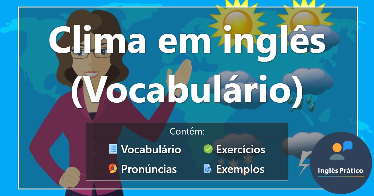 Vocabulário de clima em inglês com atividades - Inglês Prático