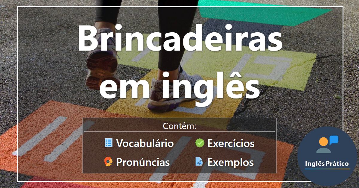 Como dizer JOGAR TOCAR BRINCAR REPRESENTAR em Inglês? 